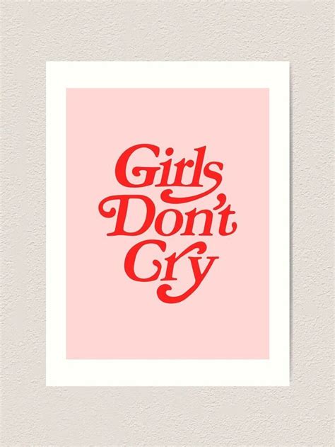 Girls Dont Cry Art Print By Karanwashere In 2022 Crying Aesthetic