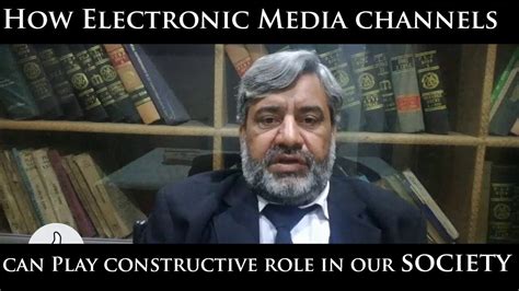 How Electronic Media Channels Can Play Constructive Role In Society