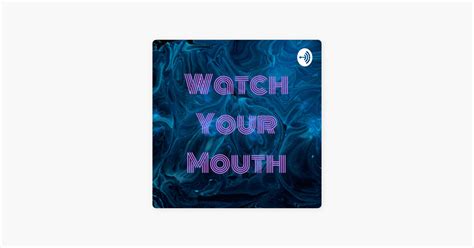 ‎watch Your Mouth On Apple Podcasts