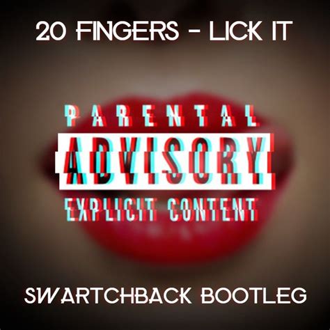 20 Fingers Lick It Swartchback Bootleg Free Download By