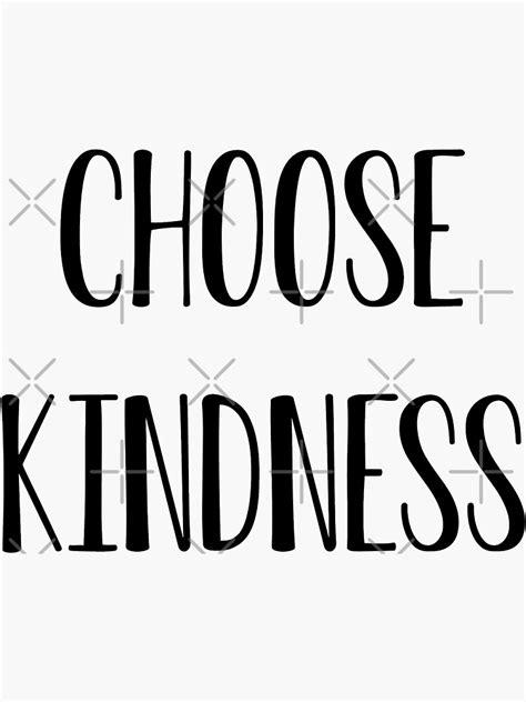 Choose Kindness Sticker For Sale By Ecm18 Redbubble