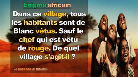 Enigmes Africain Les Plus Inspirantes Quil Vaut Mieux Connaitre Aujourdhui Youtube