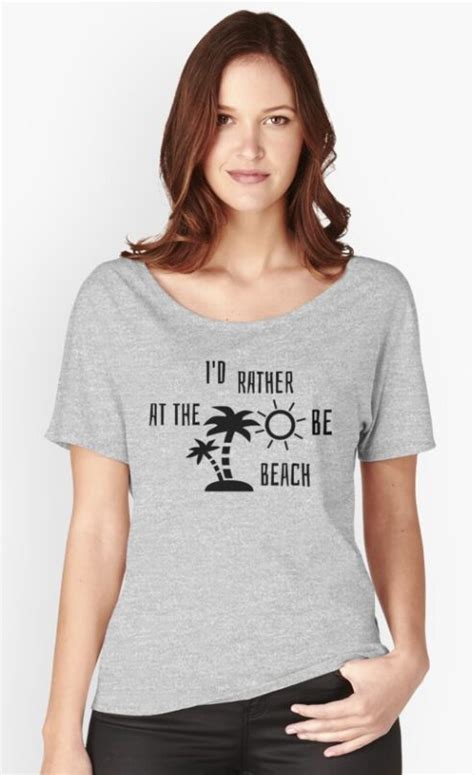 i d rather be at the beach relaxed fit t shirt by creativeliberty shirts fashion beach relax