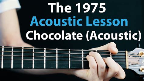 the 1975 chocolate acoustic acoustic guitar lesson tutorial 🎸how to play chords rhythms youtube