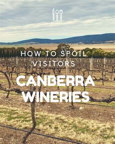 Spoil Your Visitors At Canberra Wineries Food And Travel Secrets