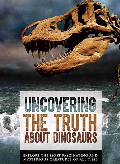 De Dinowaarheid Blootgelegd Uncovering The Truth About Dinosaurs
