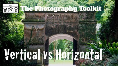 Vertical Vs Horizontal Which Is The Best Choice The Photography