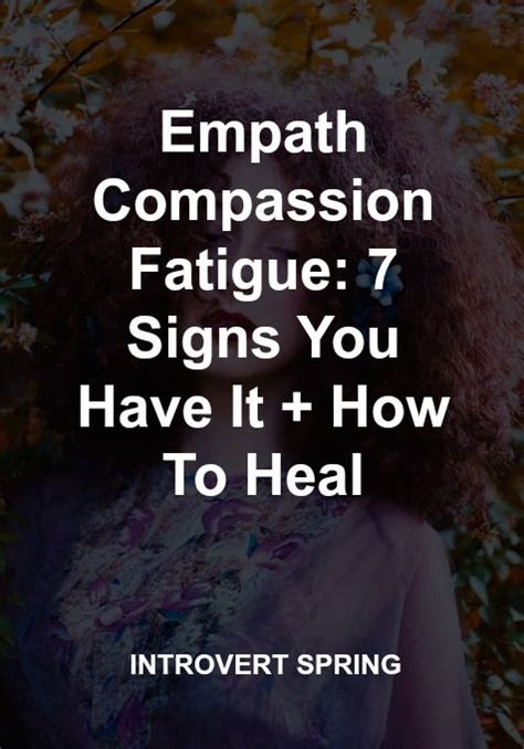 Empath Compassion Fatigue 7 Signs You Have It How To Heal