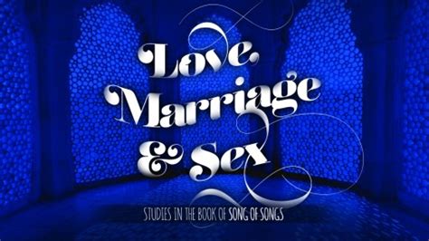 Marriage Love Marriage And Sex Faithlife Sermons