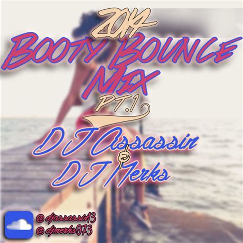 Stream Booty Bounce Mix Pt1 Djassassin13 And Djmerks973 By Dj