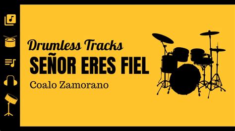 Se Or Eres Fiel Coalo Zamorano Drumless Tracks Youtube