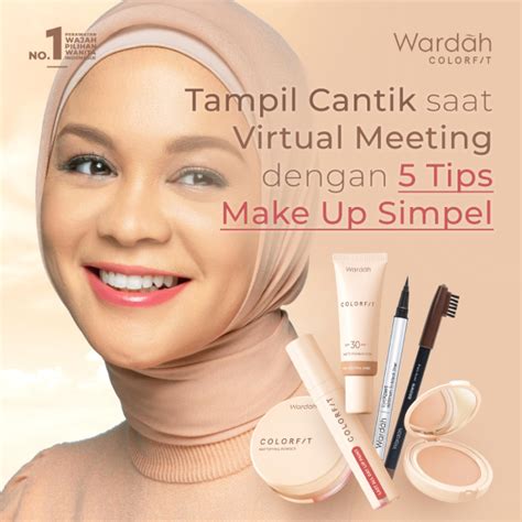 Tampil Cantik Saat Virtual Meeting Dengan Tips Makeup Simpel Wardah Indonesia