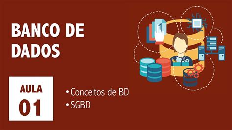 Aula Banco De Dados Conceitos De BD E SGBD YouTube