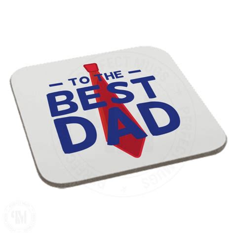 To The Best Dad Coaster