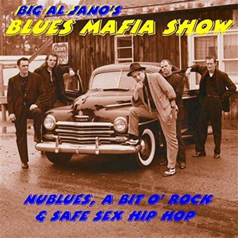 nublues a bit o rock and safe sex hip hop big al jano s blues mafia show digital