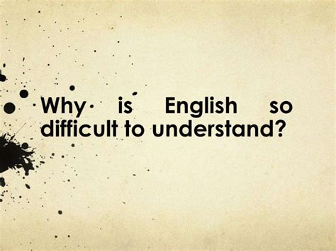 Why Is English So Hard To Understand