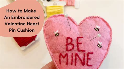 How To Make An Embroidered Valentine Heart Pin Cushion