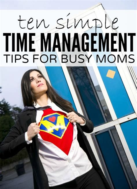 Management 10 Time Management Tips For Busy Moms
