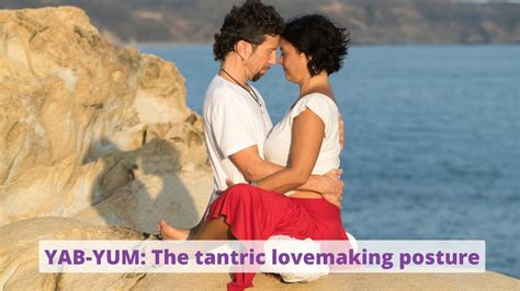 yab yum the tantric lovemaking posture youtube