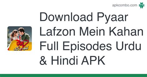 Pyaar Lafzon Mein Kahan Full Episodes Urdu And Hindi Apk Android App