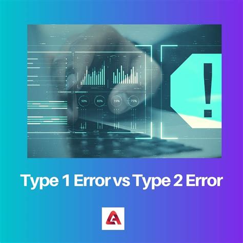 Type 1 Vs Type 2 Error Difference And Comparison