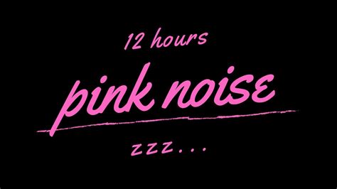 Pink Noise 12 Hours Black Screen Pink Noise Sounds For Deep Sleep
