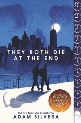 Uplifting and devastating, charming and haunting, they both die at the end is a tour de force from acclaimed author adam silvera, whose debut novel some was good interactions and some weren't but in the end it showed how connected everyone is. They Both Die at the End by Adam Silvera, Paperback ...