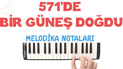 571de Bİr GÜneŞ DoĞdu Melodika Notaları Ses Veriyorum Youtube