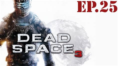 Dead Space 3 Part 25 Arctic Survival Suit Walkthrough Lets Play