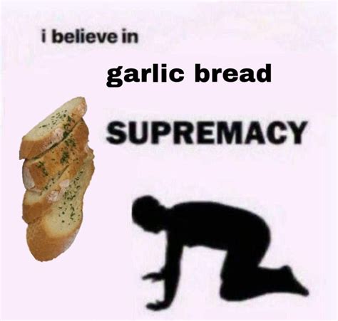garlic bread supremacy 😩 garlic bread fb memes crazy funny pictures
