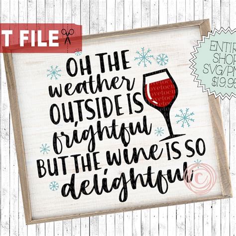 The Weather Outside Is Frightful But The Wine Is So Delightful Etsy Uk