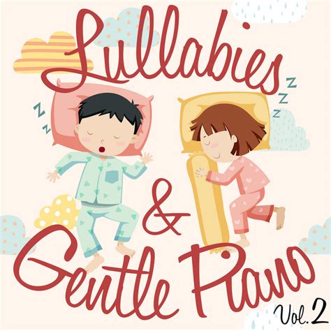 Lullabies And Gentle Piano Vol 2 Compilation By Various Artists Spotify