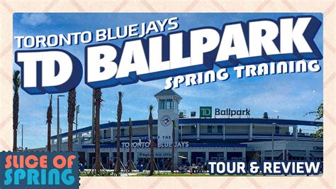 Blue Jays Spring Training At Td Ballpark Stadium Tour And Food Review