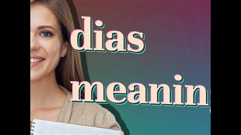 Dias Meaning Of Dias Youtube