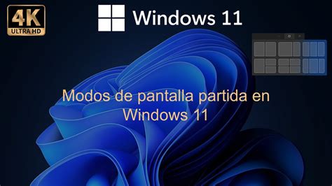 Modos De Pantalla Partida En Windows 11 Youtube