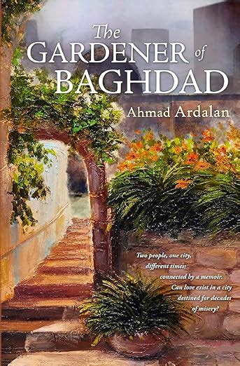 The Gardener Of Baghdad Ardalan Ahmad 9781515118879 Books