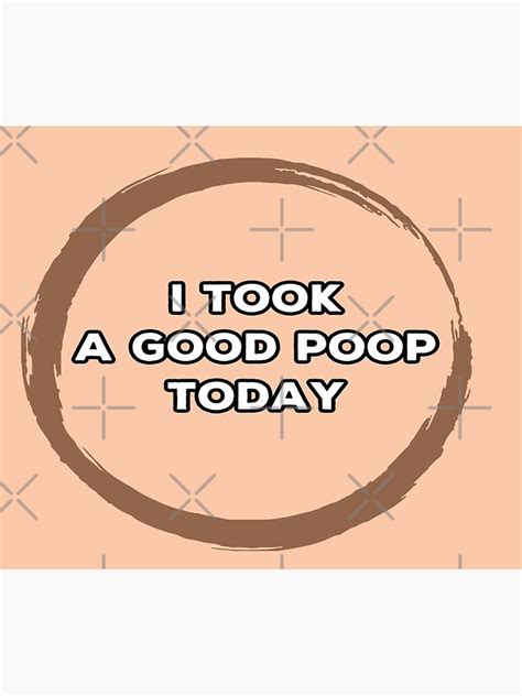 I Took A Good Poop Today Funny Poop Poster By Linart1 Redbubble