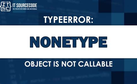 Typeerror Nonetype Object Is Not Callable SOLVED