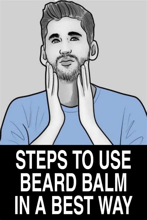 Steps To Use Beard Balm In A Best Way Beard Balm Beard The Balm