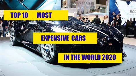 top 10 most expensive cars in the world 2020 youtube