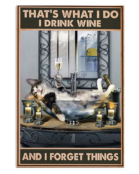 Cat In Bath Drink Wine Forget Things Cat Kitties Lover Poster TeeUni