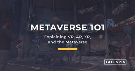 Metaverse 101 Explaining Vr Ar Xr And The Metaverse
