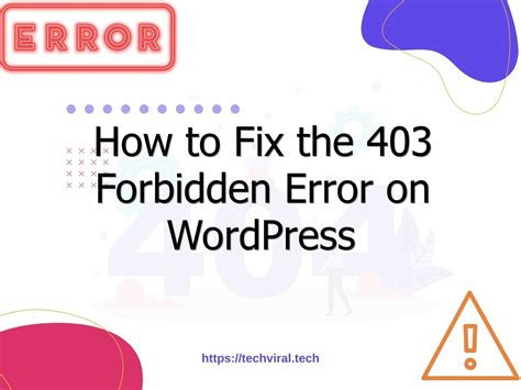 How To Fix The Forbidden Error On WordPress Techviral
