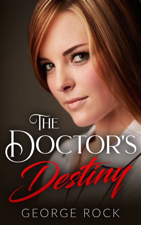 the doctor s destiny by george rock goodreads