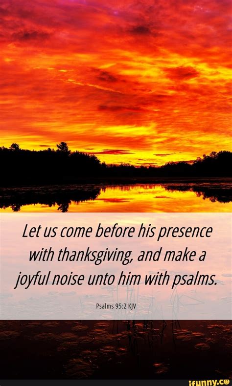 Let Us Come Before His Presence With Thanksgiving And Make A Joytul