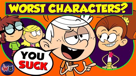 The Worst Loud House Characters And Why They Suck Youtube