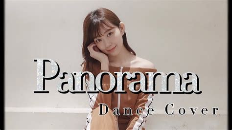 Iz*one 아이즈원 'panorama' performance ver.official iz*one iz*one official twitter : 【みるきー】Panorama｜IZ*ONE｜Dance Cover｜아이즈원【Watanabe Miyuki ...