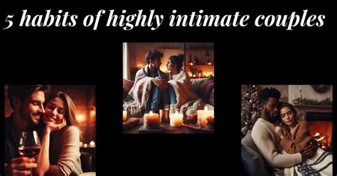 5 Habits Of Highly Intimate Married Couples Lifelovemarriage