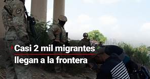 ¡Más de mil 500 migrantes llegan a la frontera de Ciudad Juárez!
