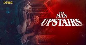 The Man Upstairs | A Short Horror Film | Showbix Originals